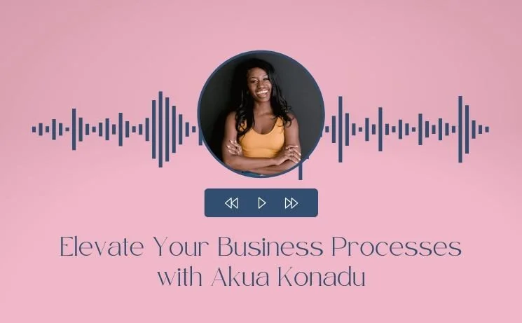 Elevate Your Business Processes with Akua Konadu ft. HoneyBook’s 2025 Growth Guide