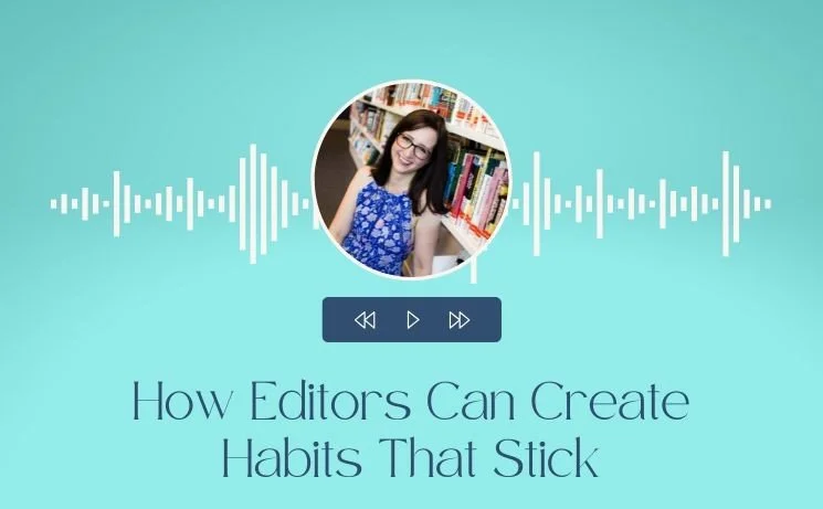 How Editors Can Create Habits That Stick