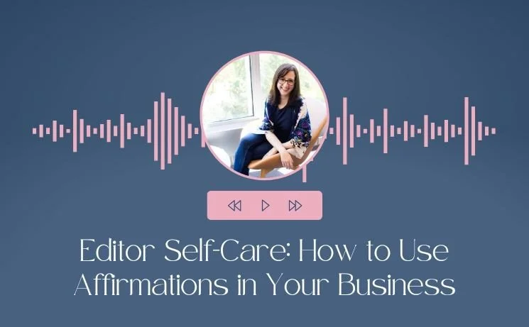 Editor Self-Care: How to Use Affirmations in Your Business