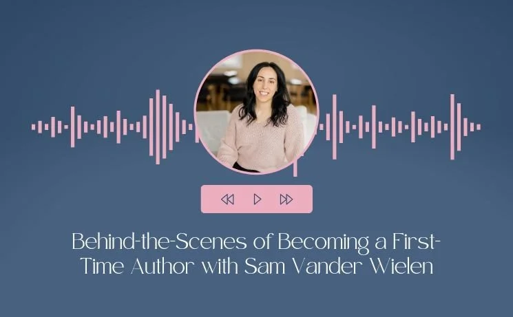 Behind-the-Scenes of Becoming a First-Time Author With Sam Vander Wielen