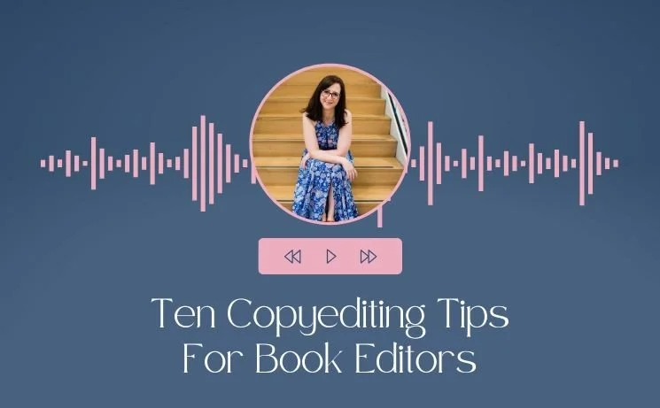 Ten Copyediting Tips For Book Editors