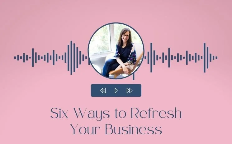 Six Ways to Refresh Your Business