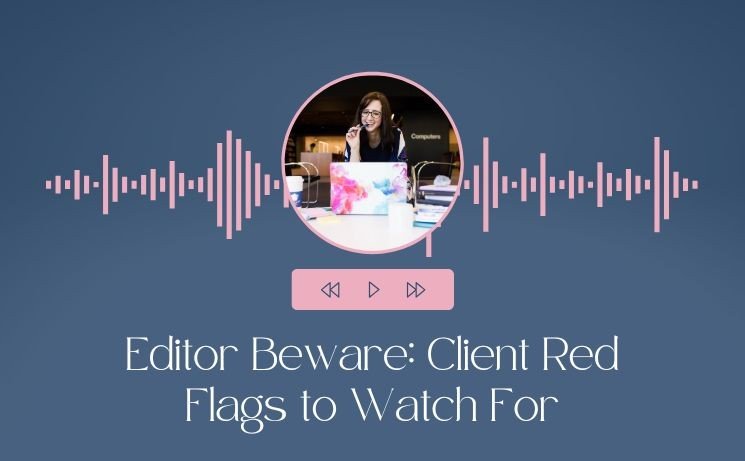 Editor Beware: Client Red Flags to Watch For