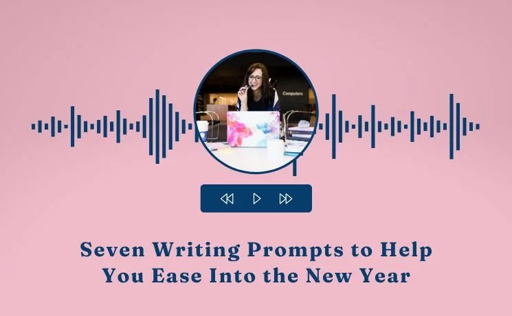 Seven Writing Prompts to Help You Ease Into the New Year