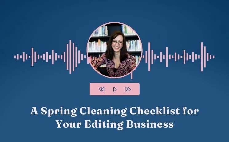 A Spring Cleaning Checklist for Your Editing Business