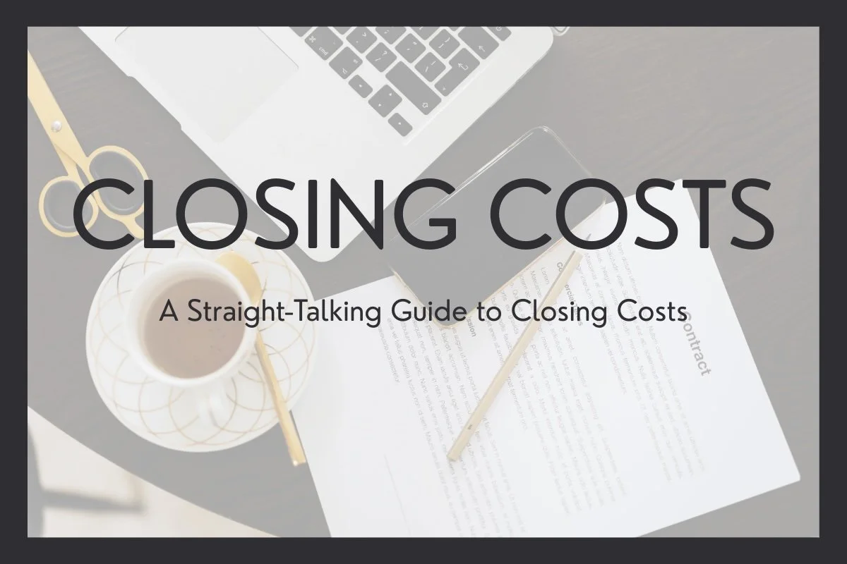 Closing Costs: A Straight Talking Guide