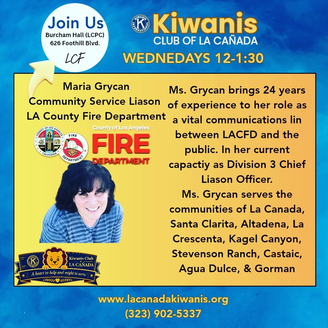 Maria Grycan is the Community Service Liason from Los Angeles County Fire.

Ms. Grycan brings 24 years of experience to her role as a vital communications link between LACFD and the public. In her current capacity as Division 3 Chief Liason Officer, 