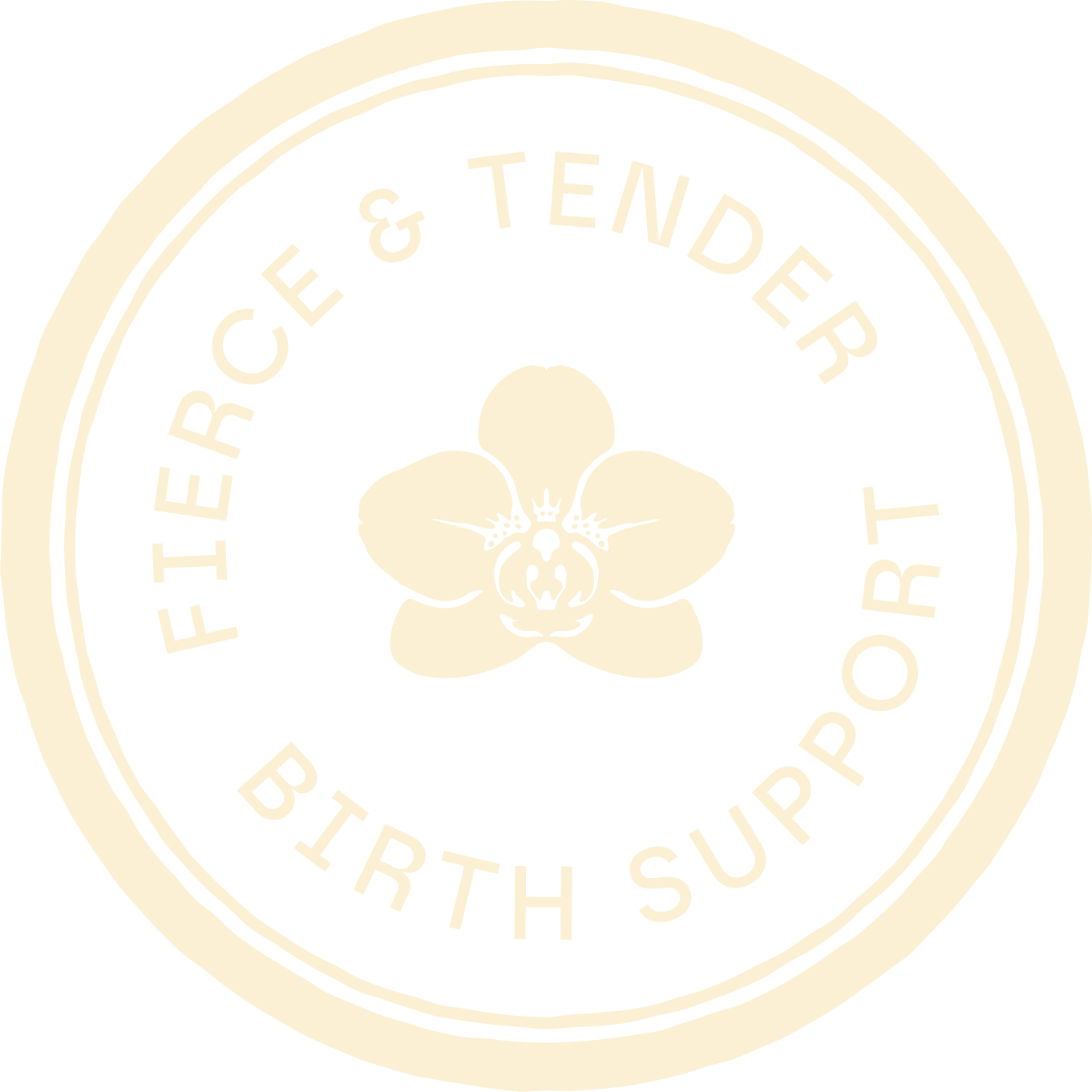 A circular logo with cream-colored text and border. The text reads "Fierce & Tender Birth Support" around the circle, with a stylized orchid flower at the center.