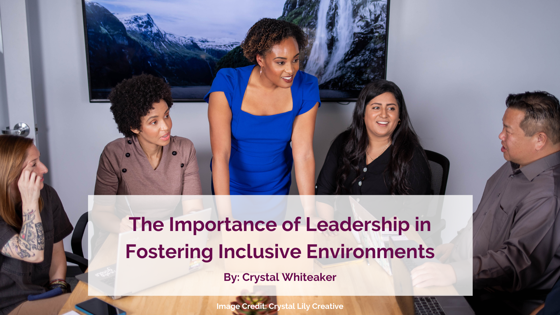 The Importance of Leadership in Fostering Inclusive Environments