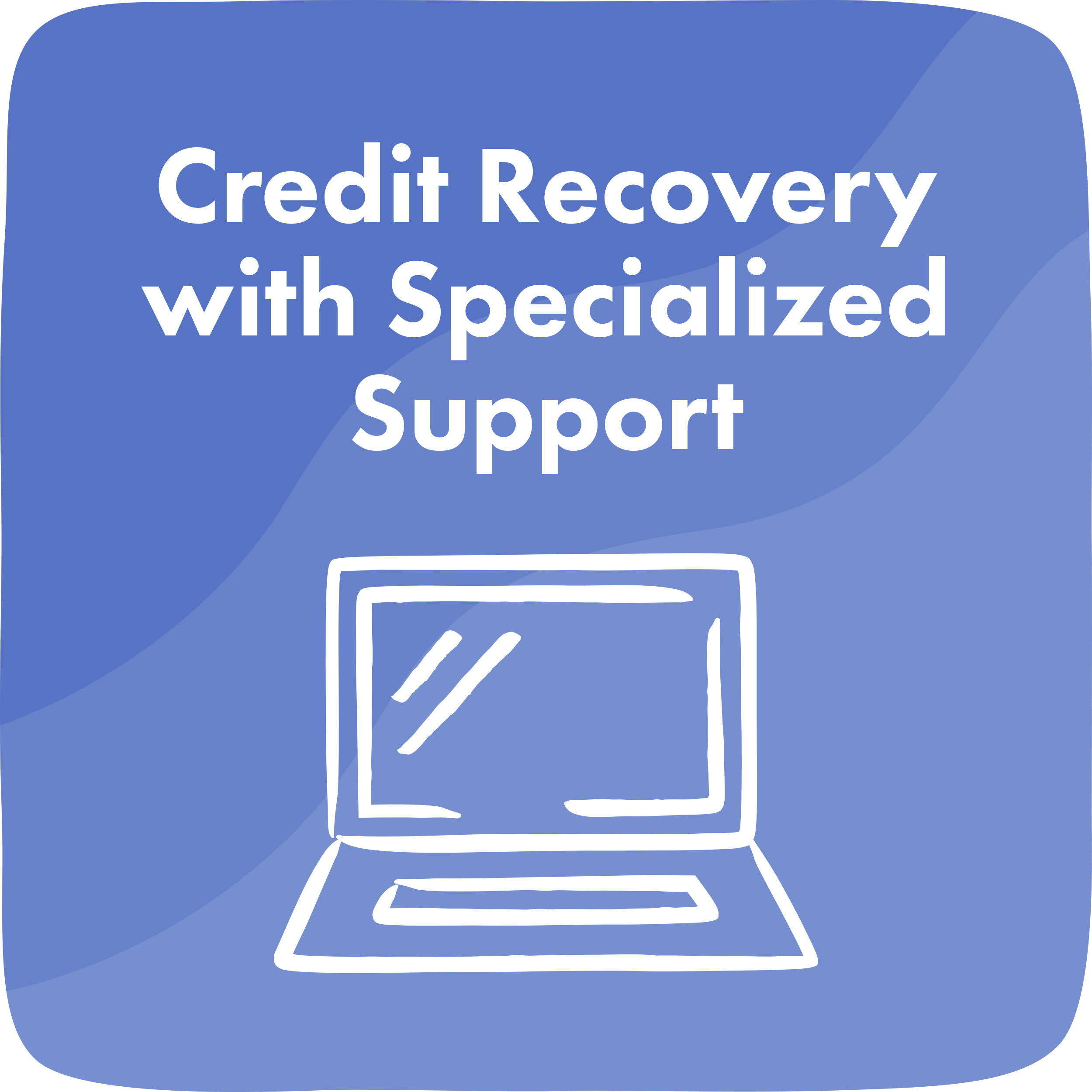 Credit Recovery with Specialized Support