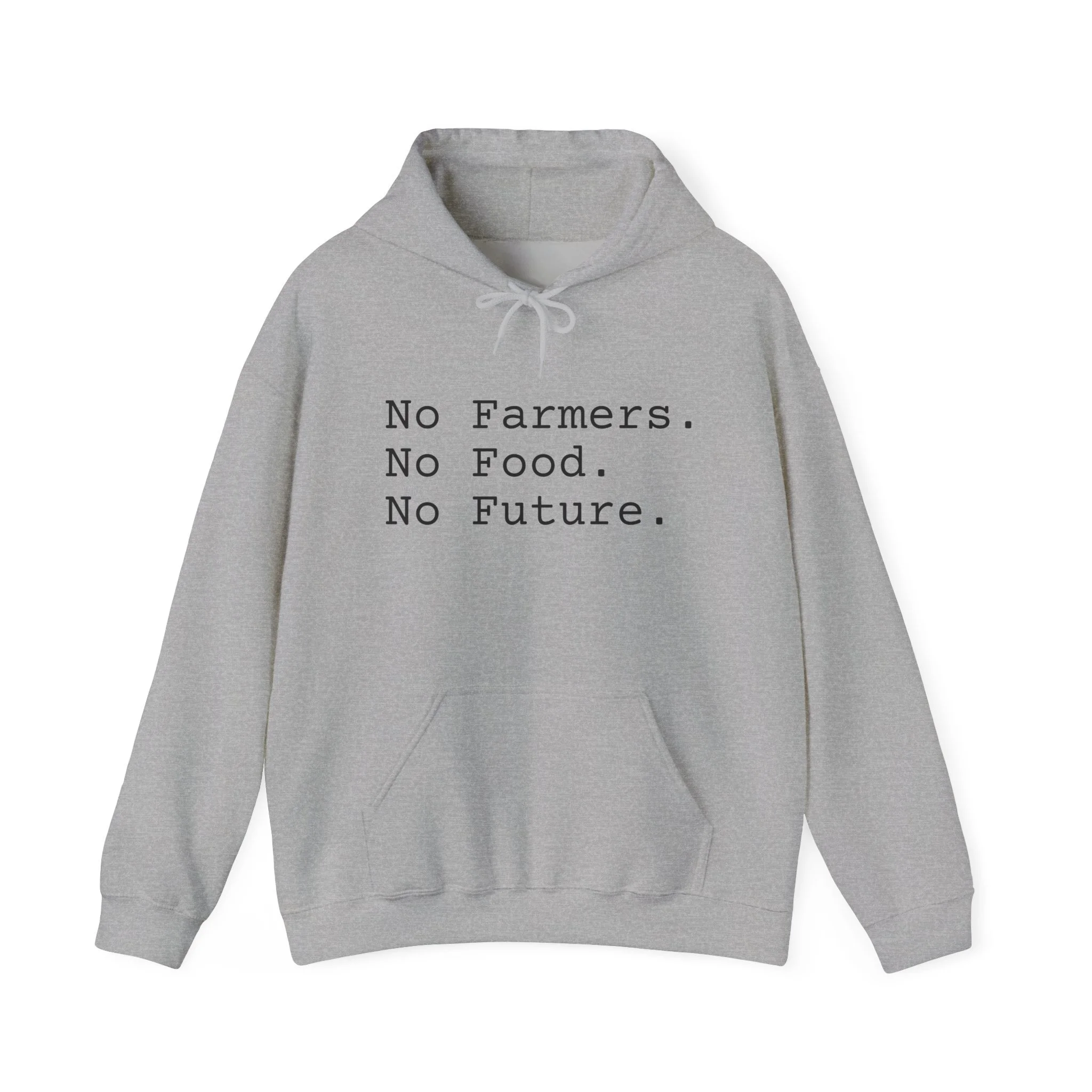 No Farmers. No Food. No Future. Hoodie