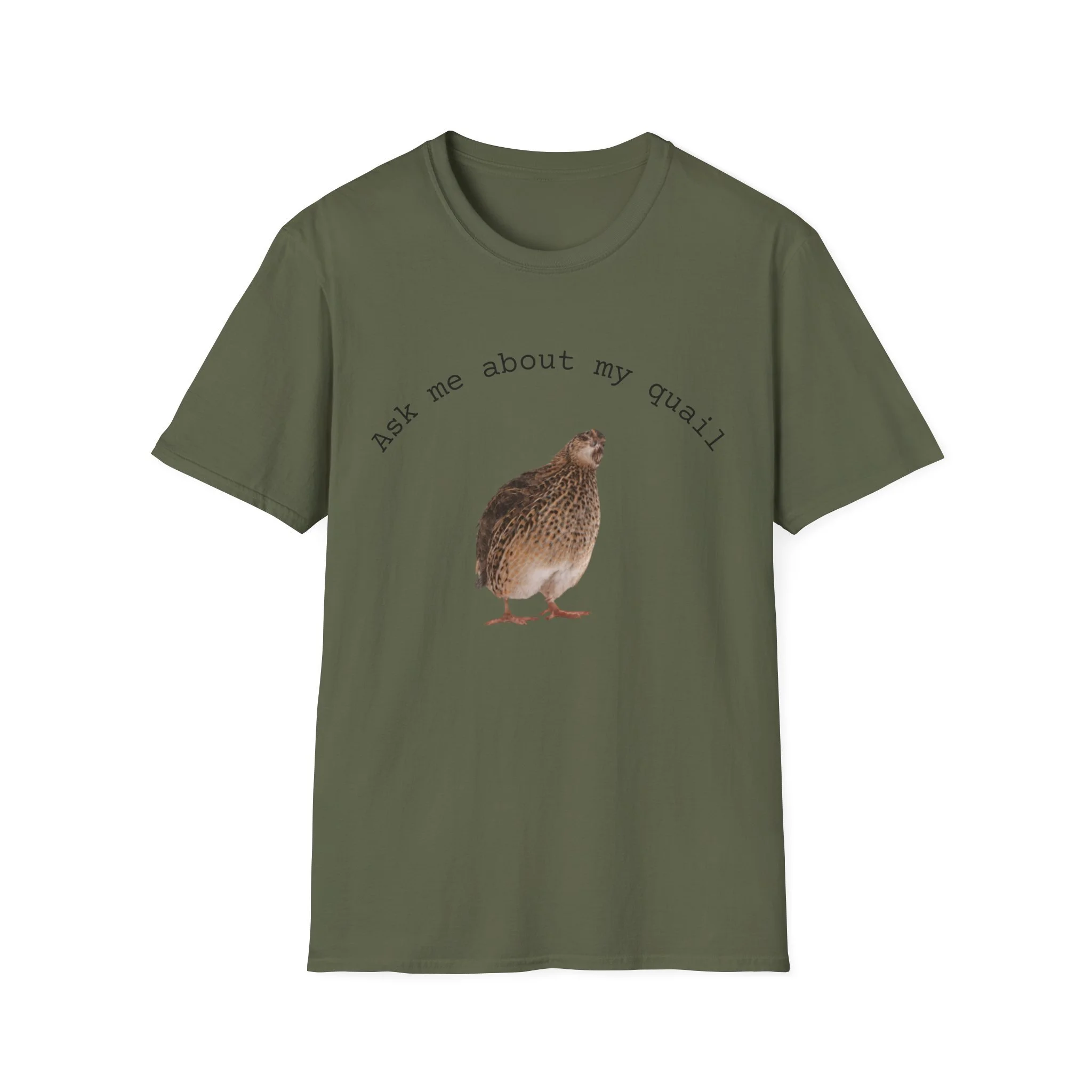 Ask me about my quail Tshirt
