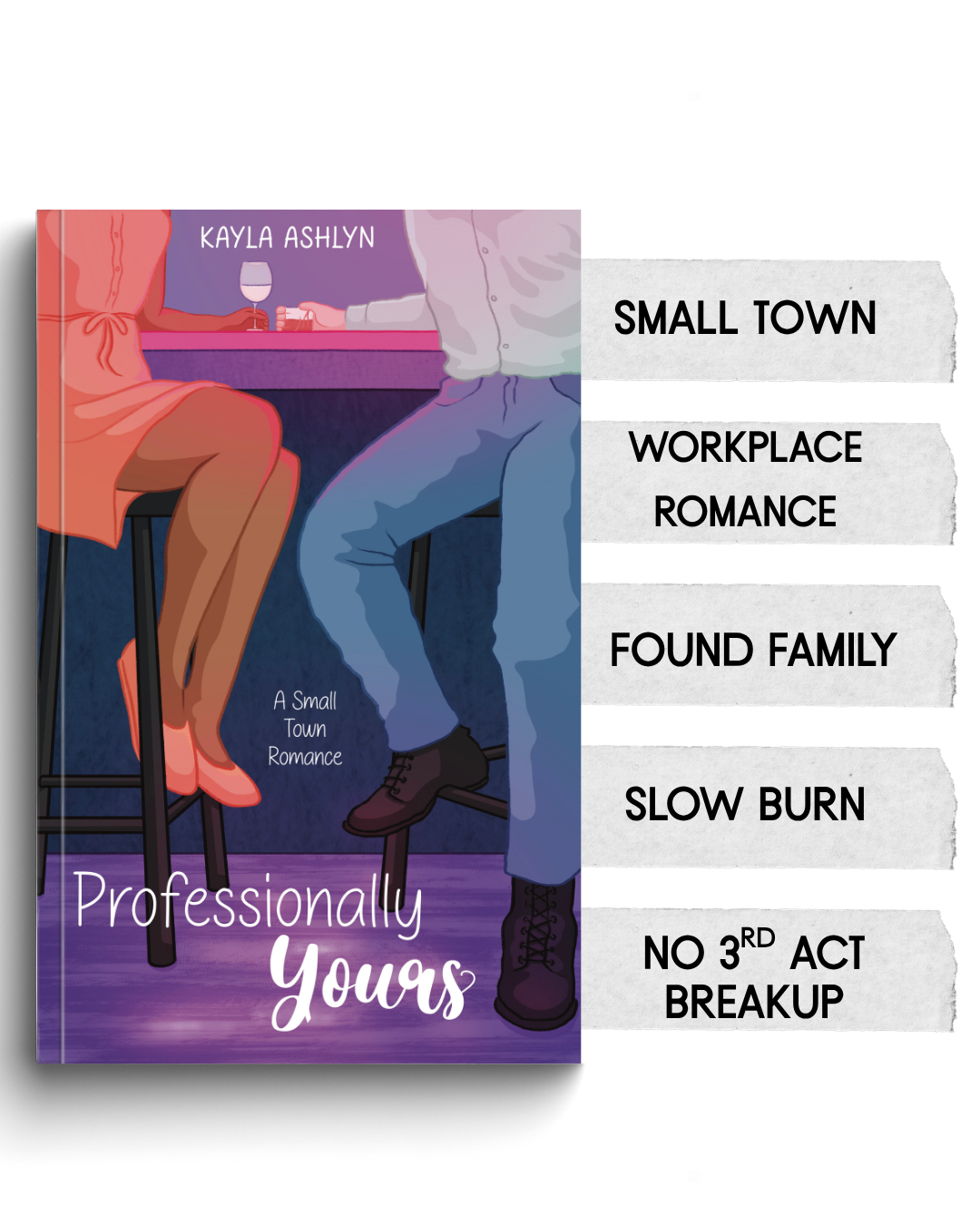 Book cover titled "Professionally Yours" by Kayla Ashlyn, featuring a woman in an orange dress and pink heels sitting at a bar with a glass of wine, and a man in casual clothing sitting on a barstool. The background is a bar setting with purple and blue tones. The book is part of a series titled "Small Town Romance," with categories listed: Workplace, Romance, Found Family, Slow Burn, No 3rd Act Breakup.