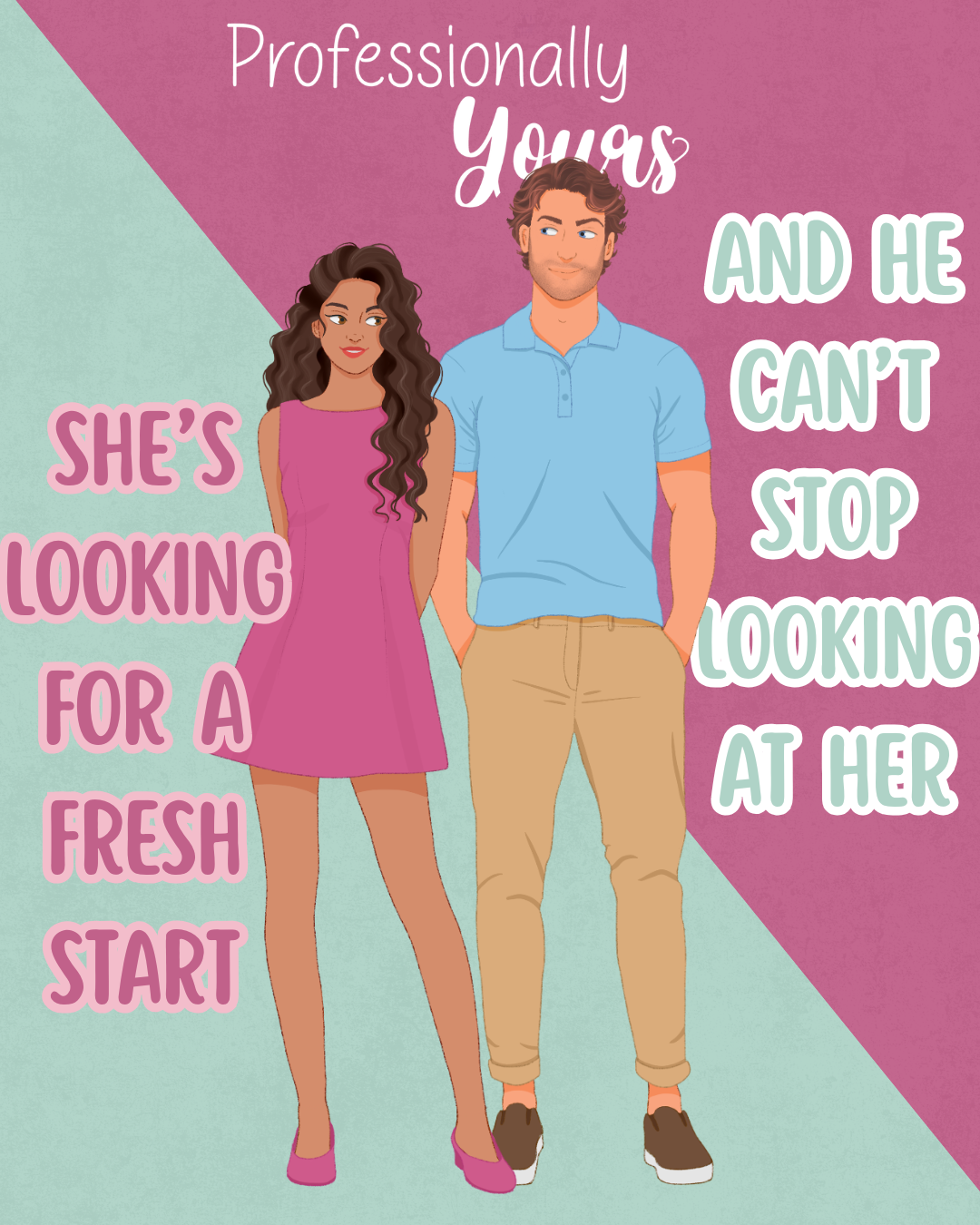 An illustration of a woman and a man standing side by side, with colorful text messages around them. The woman is wearing a pink dress and pink shoes, and the man is wearing a light blue shirt and beige pants. The background is divided diagonally into green and purple sections. The text reads: 'Professionally yours and he can't stop looking at her,' and 'She's looking for a fresh start.'
