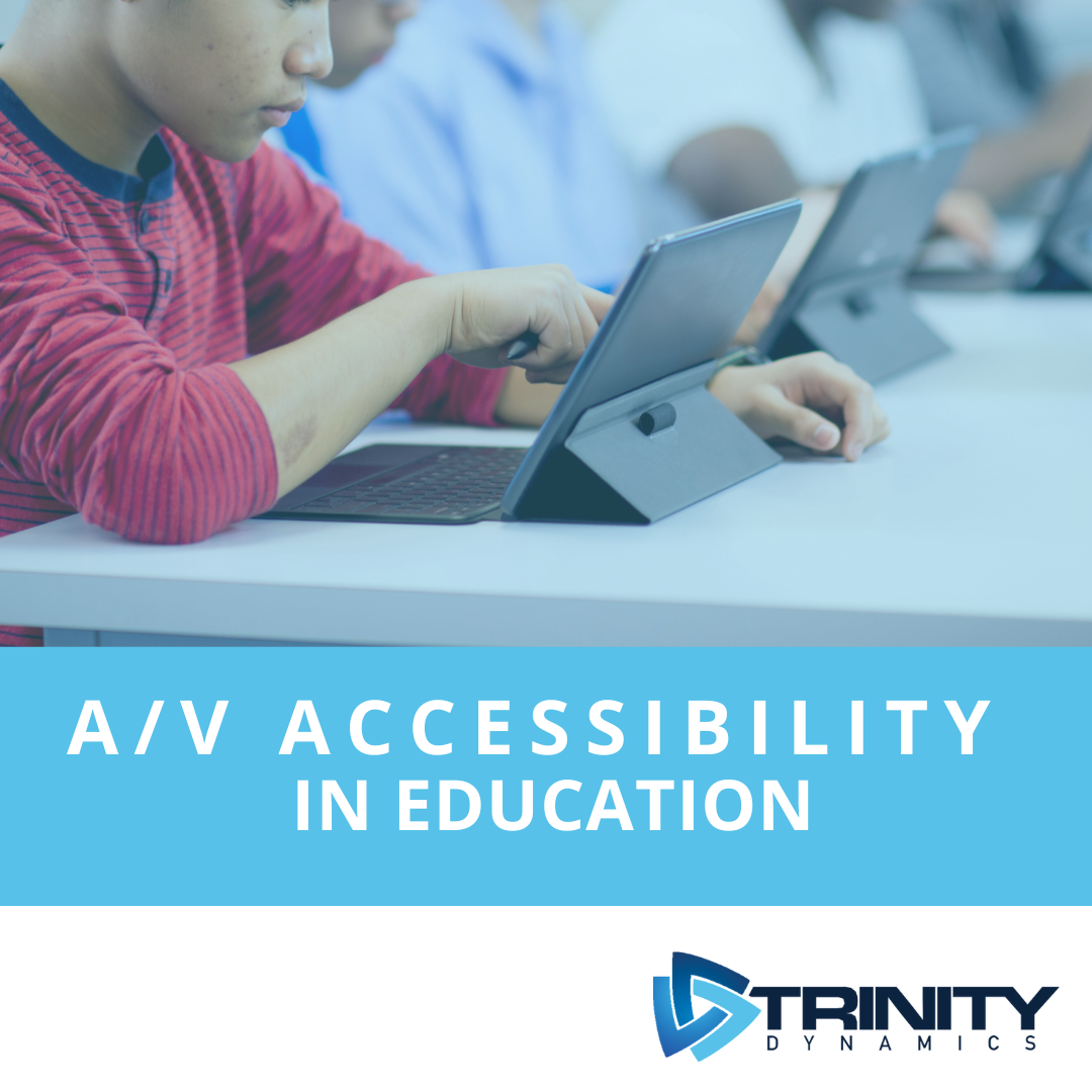 A/V Accessibility in Education: Creating Inclusive Learning Environments with Custom A/V and Digital Signage