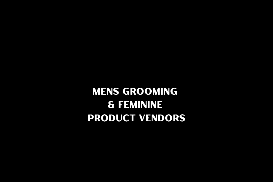 Mens Grooming & Feminine Product Vendors
