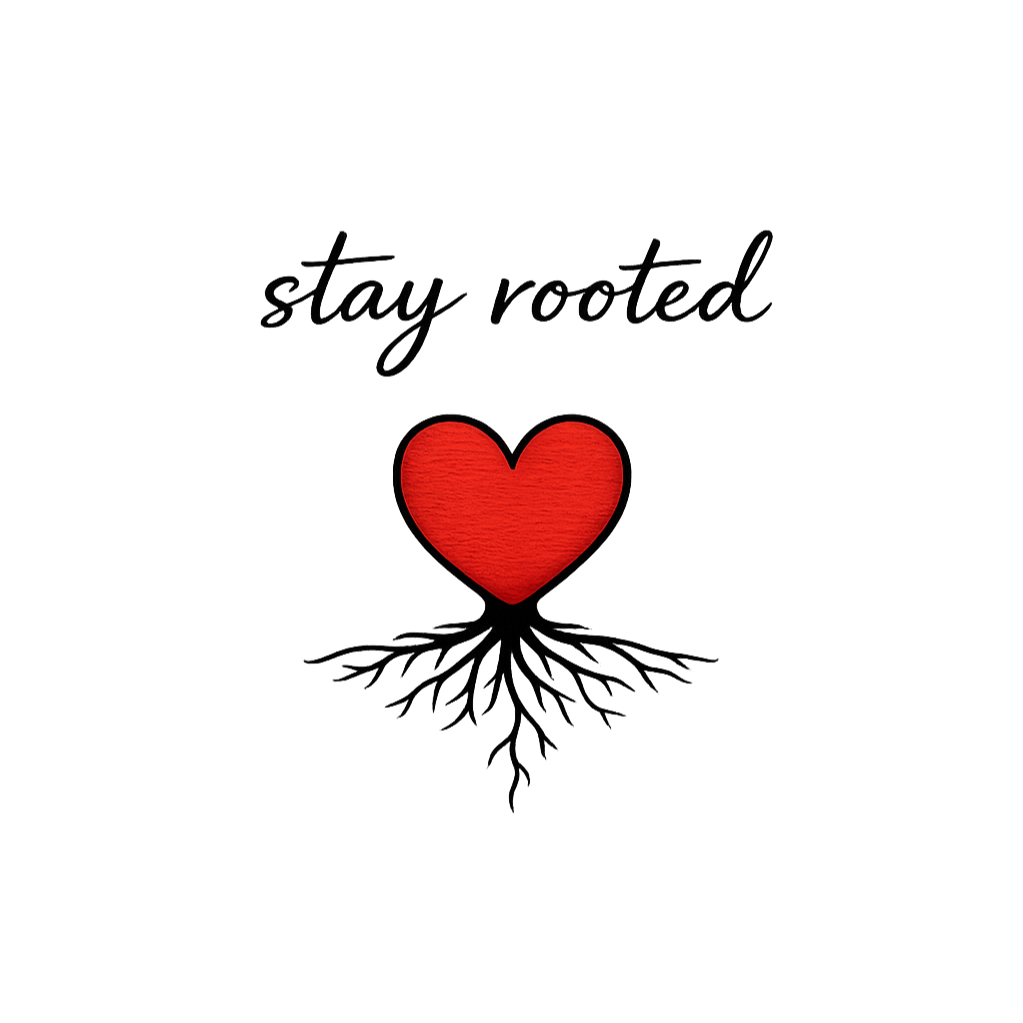 A black background with the text 'stay rooted' in cursive font, a red heart symbol below the text, and roots extending from the heart.