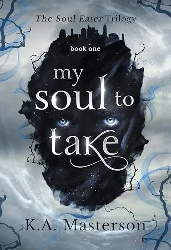 My Soul to Take by K. a. Masterson