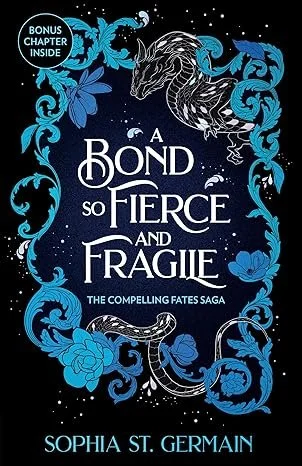 A Bond so Fierce and Fragile by Sophia St. Germain