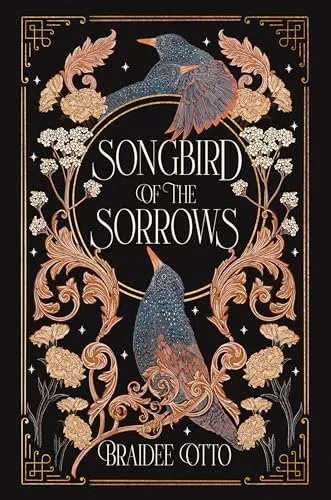 Songbird of Sorrows by Braidee Otto