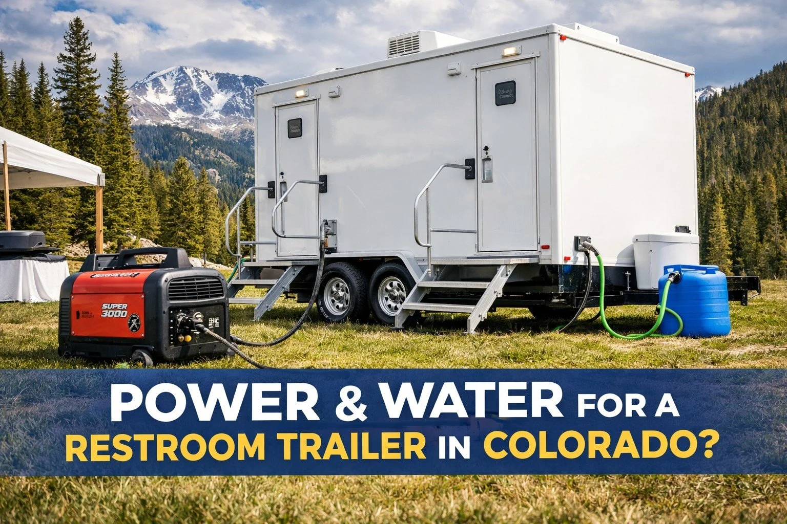 Do You Need Power &amp; Water for a Restroom Trailer in Colorado?