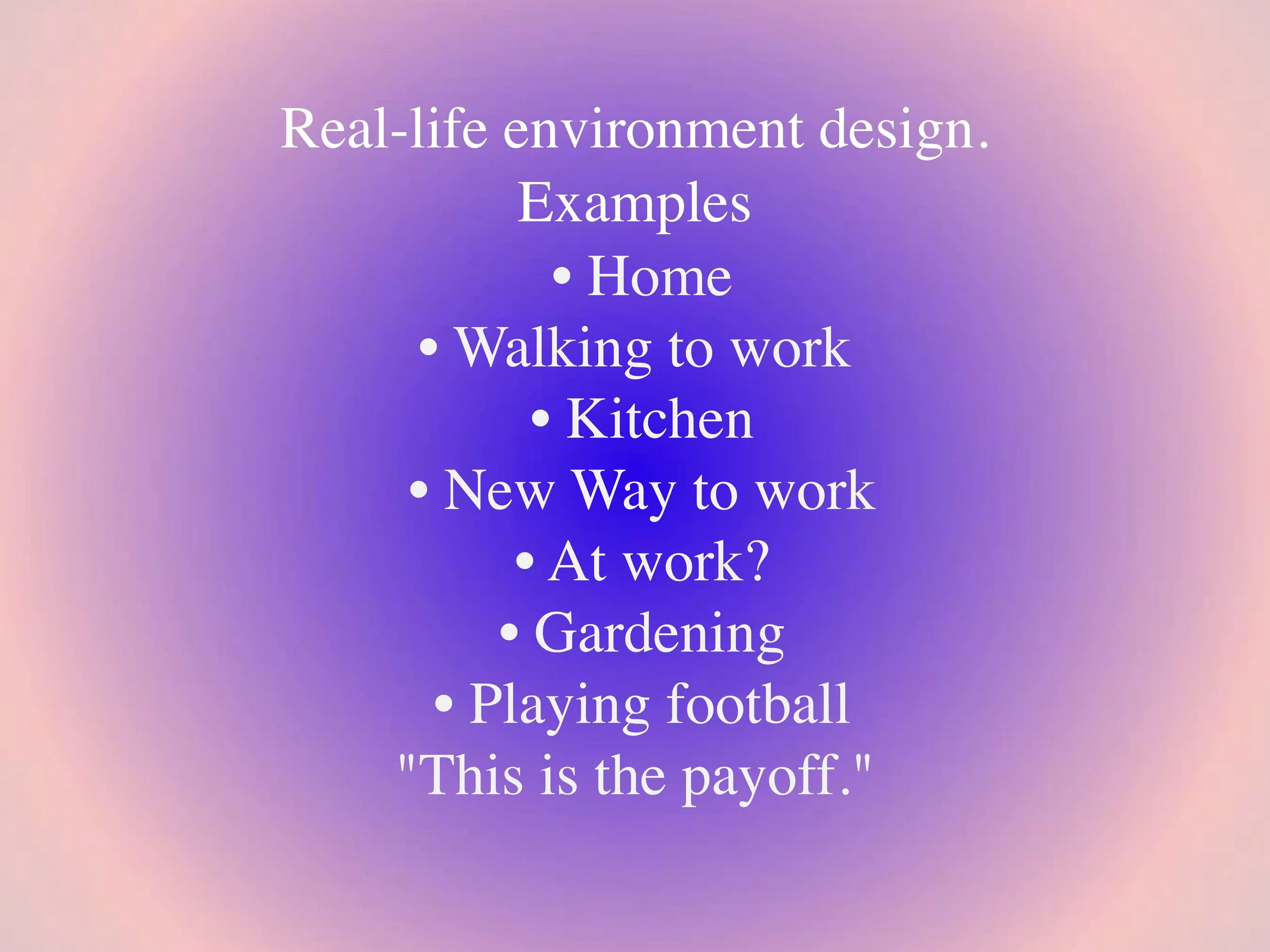 Real life environment design - Lifestyle coaching.jpg