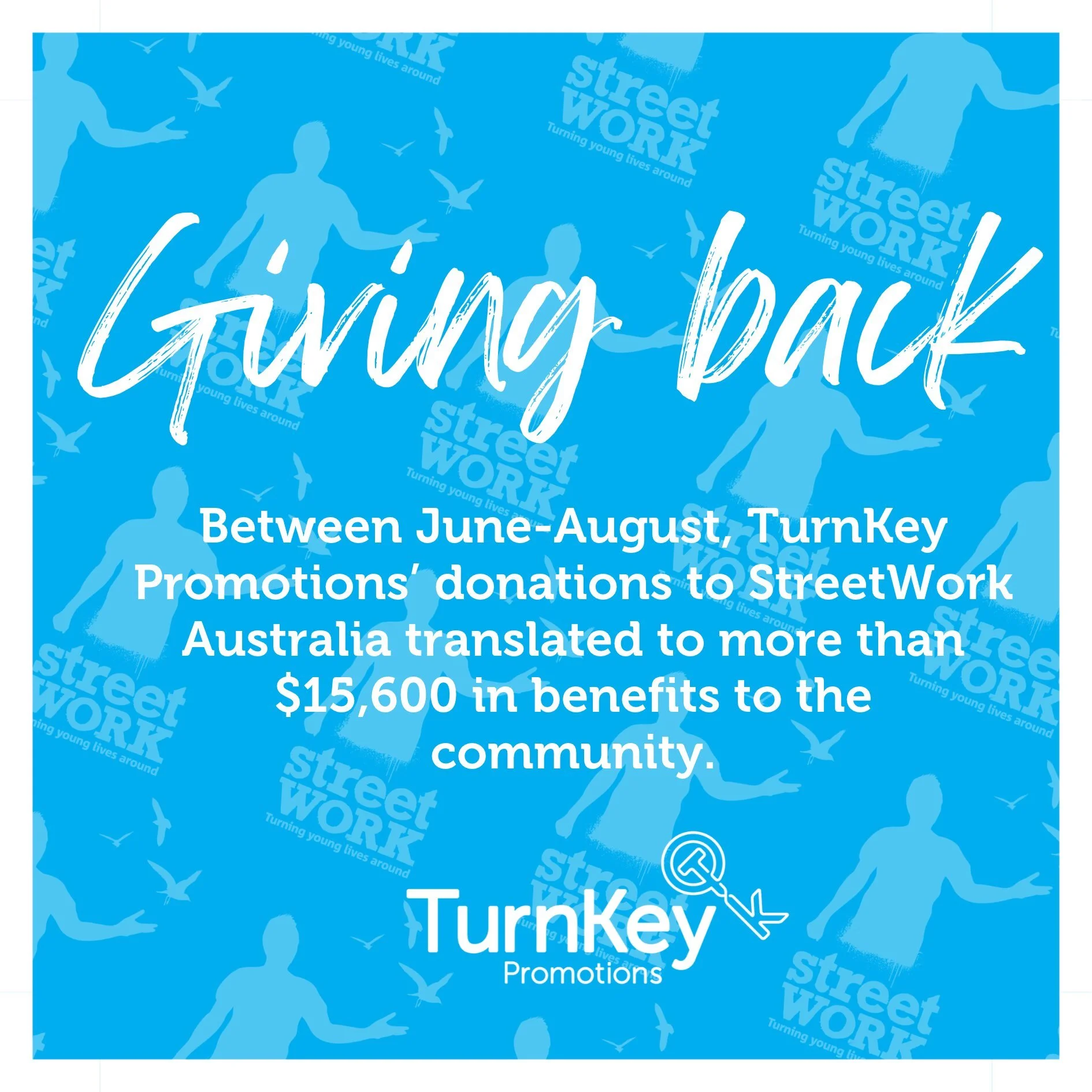 Between July and August, as part of our &lsquo;Giving Back&rsquo; program, TurnKey Promotions was proud to support StreetWork Australia in delivering their Change Your Course Empowerment program to vulnerable young people.

This initiative supports y