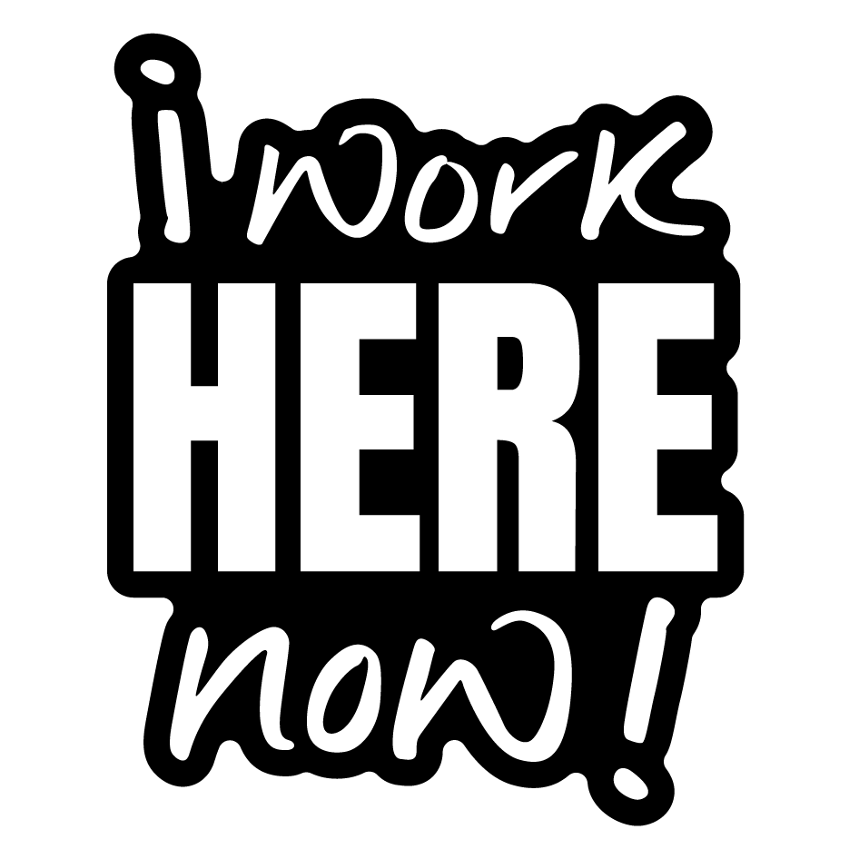 I Work Here Now