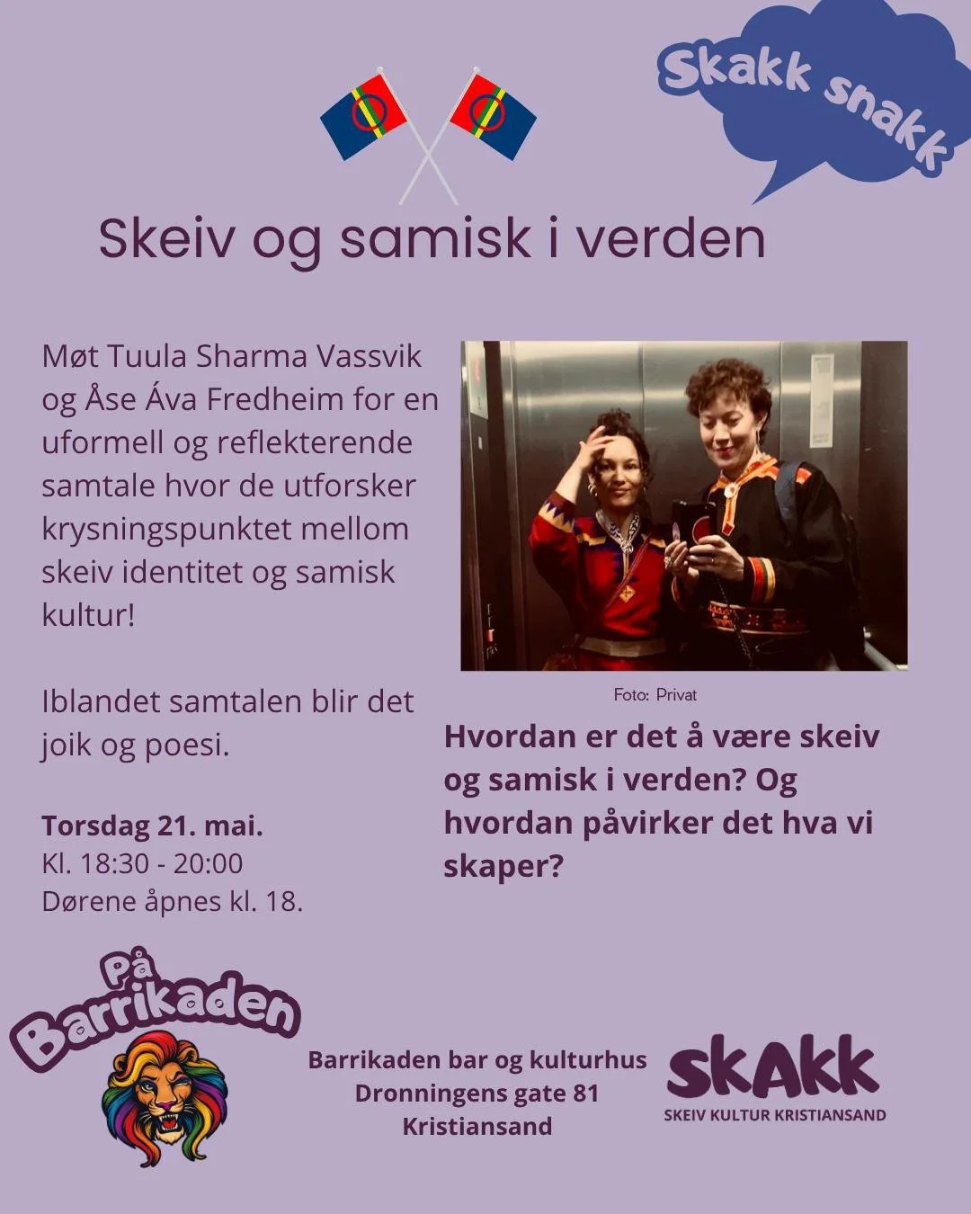 Er du klar for m&aring;nedens SKAKK SNAKK?

Gjennom &aring;ret inviterer SKAKK og Barrikaden til fagkvelder, panelsamtaler, show, kunst og fellesskap p&aring; S&oslash;rlandets skeive kulturhus; Barrikaden (du'h!)

Denne gang s&aring; setter vi fokus