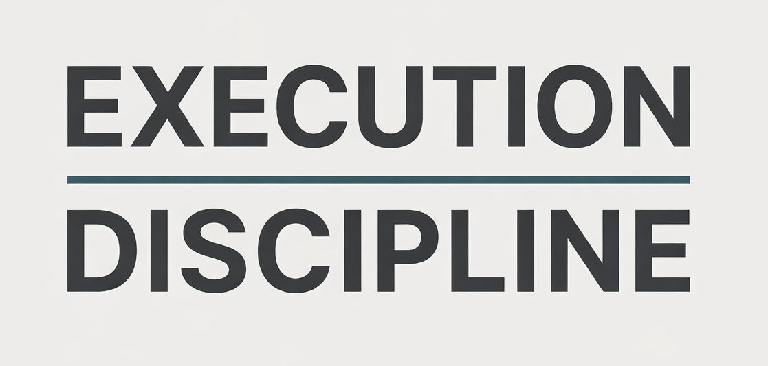 Execution Discipline