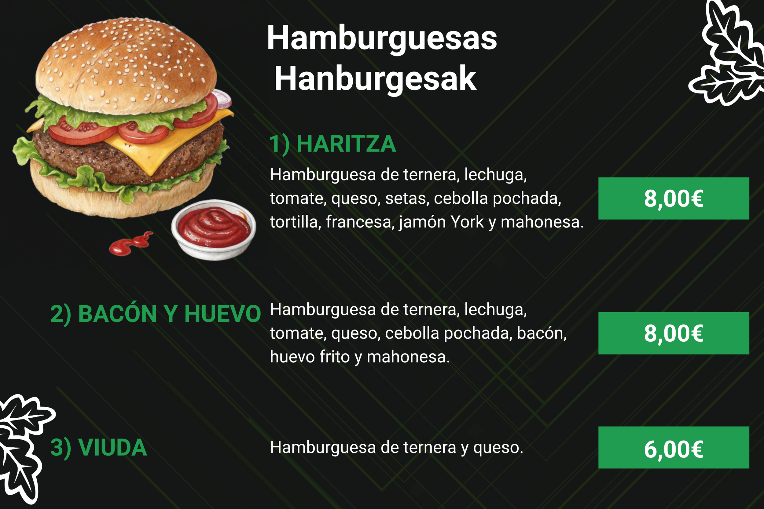Menú de hamburguesas con una imagen de una hamburguesa con carne, lechuga, tomate, queso, cebolla, salsa de tomate y pan con semillas en la parte superior. Incluye tres opciones: 1) Haritza, 2) Bacon y Huevo, 3) Viuda, con sus descripciones y precios en euros.