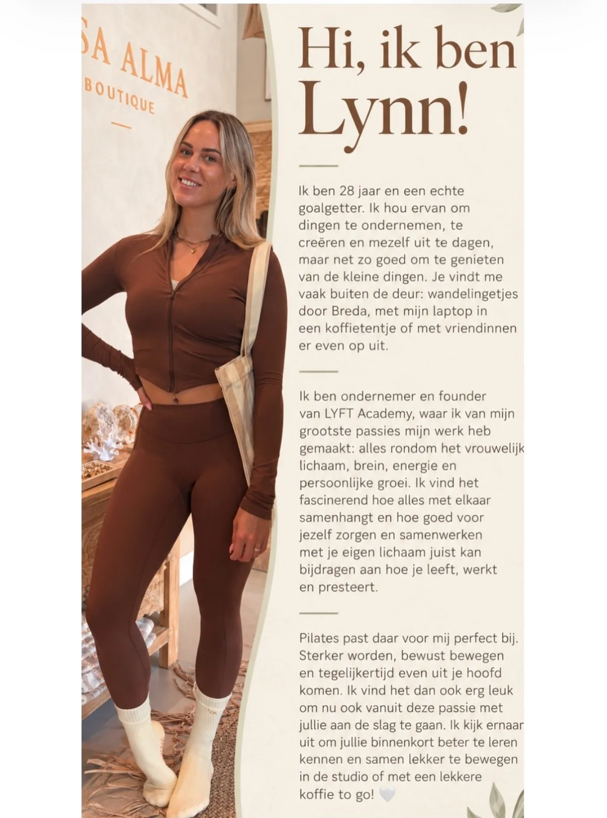 Meet Lynn! 🤍

Met haar passie voor het vrouwelijk lichaam, persoonlijke groei en bewust bewegen komt Lynn ons team versterken. Ze zal verschillende  lessen verzorgen bij Casa Alma en kijkt ernaar uit om jullie te ontmoeten: op de reformer &eacute;n 