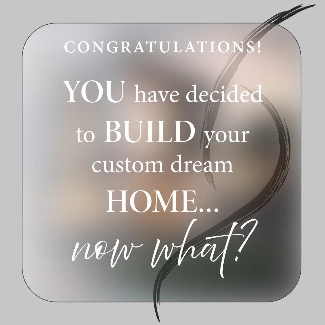 Congratulations&mdash;You have decided to build your custom dream home... now what? 

Design With Intention 
Architectural alignment from day one. 

Bringing an interior designer in early ensures the interior vision is considered alongside the archit