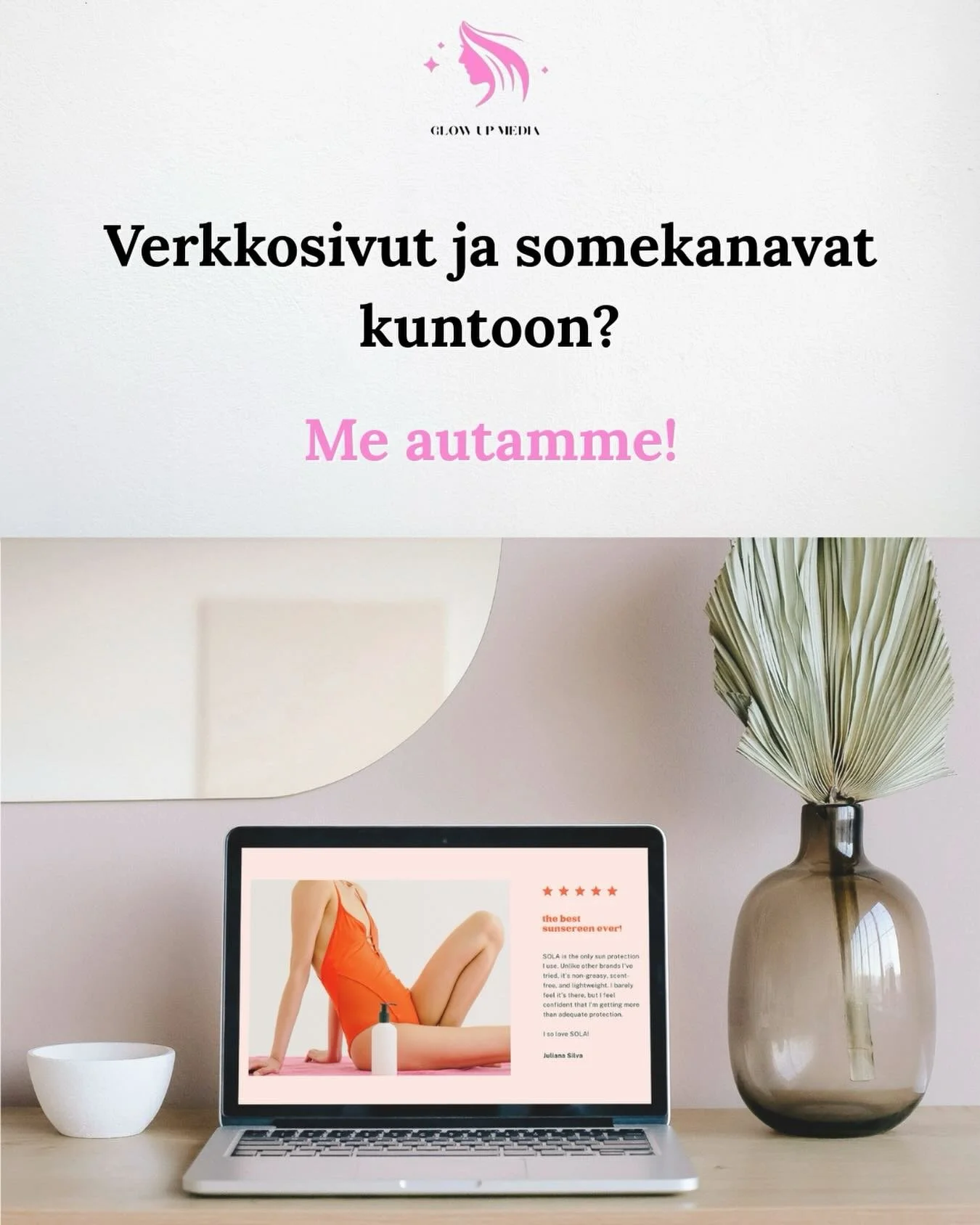 Onko sinun kauneus- tai hyvinvointibr&auml;ndisi valmis vuoteen 2026? 🤔

Jos verkkosivut tai some eiv&auml;t tuo asiakkaita, ne eiv&auml;t tee ty&ouml;t&auml;&auml;n.

Me luomme kauneus- ja hyvinvointialalle n&auml;kyv&auml;t, myyv&auml;t ja moderni