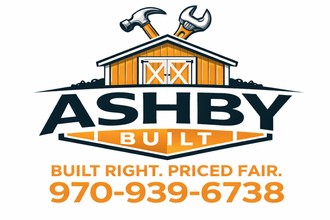 Ashby Built Custom Sheds &amp; Structures Built Right. Priced Fair. (970)939-6738 