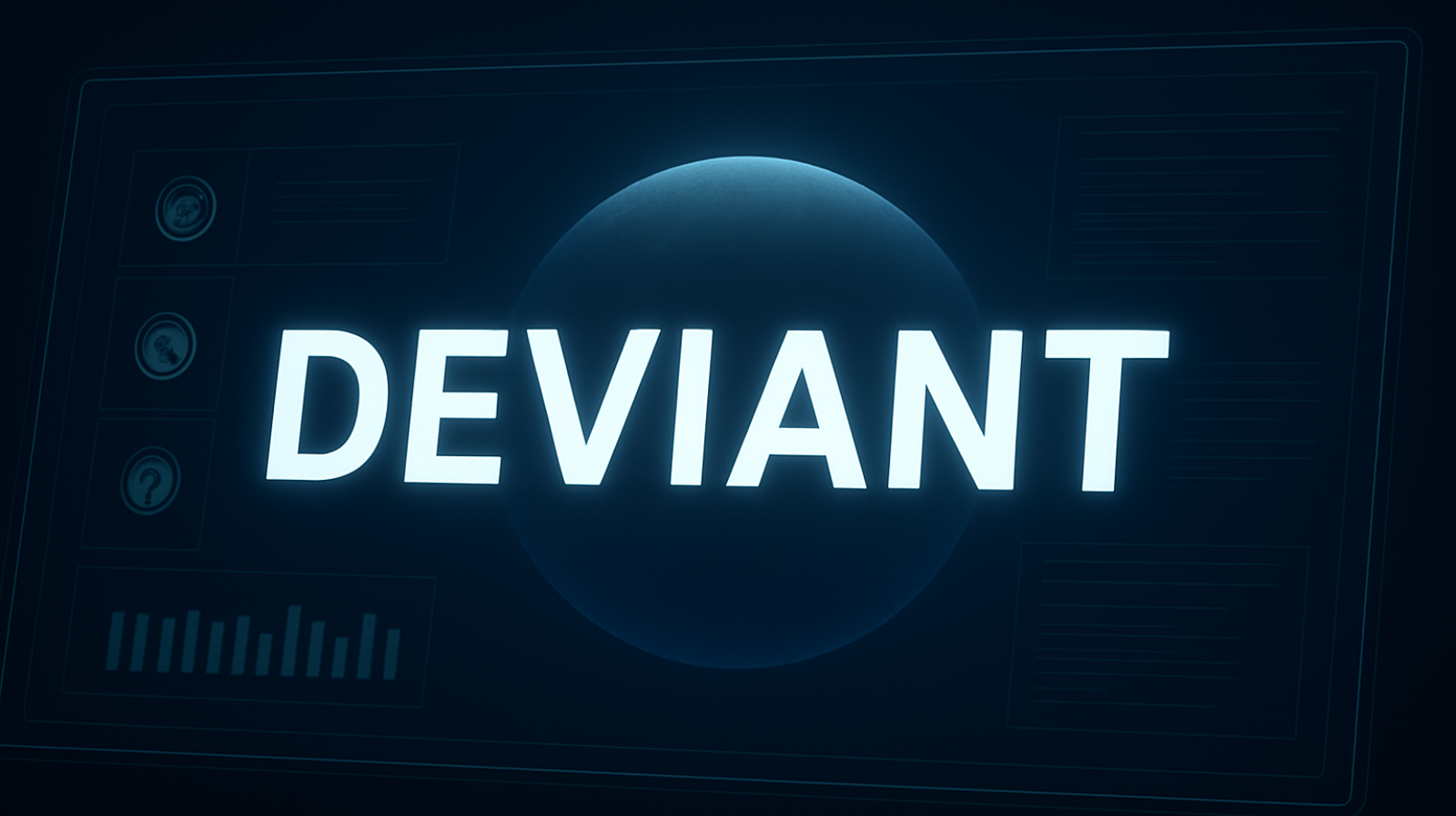 A digital graphic with the word 'DEVIANT' in large, glowing, white capital letters against a dark background with a faint globe and futuristic interface elements.