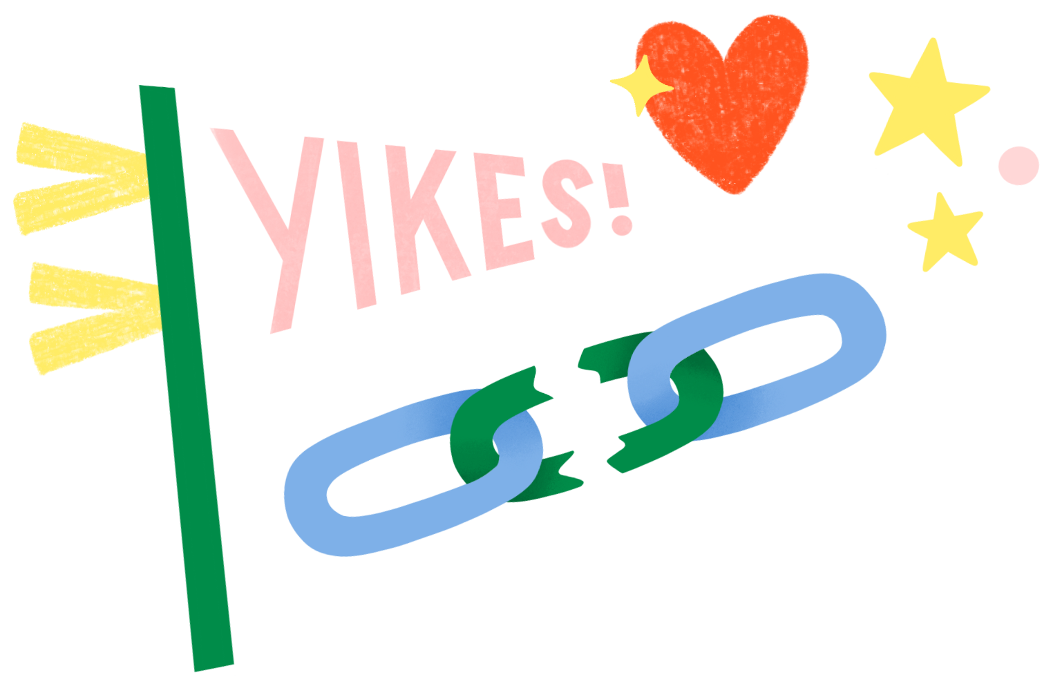 A sign with the word 'YIKES!' in pink letters, a red heart, a yellow star, and a blue chain link symbol.