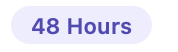 Purple button with the text '48 Hours' in white and bold