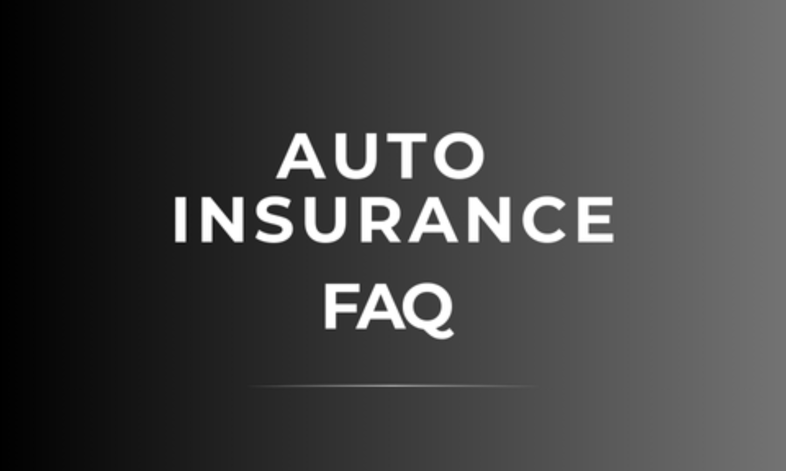 Auto Insurance FAQ