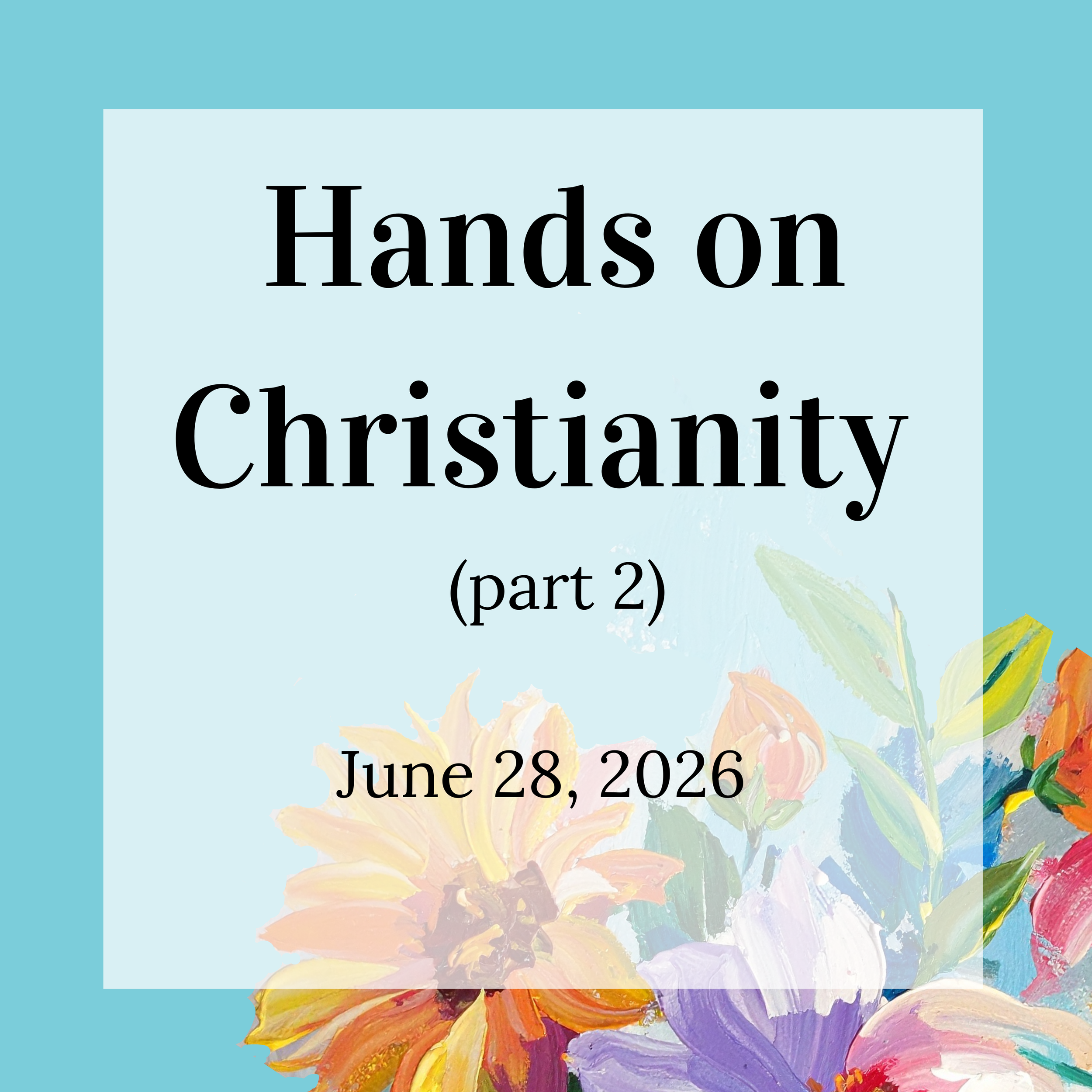 Hands on Christianity, Part 2