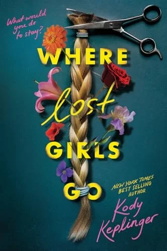 Where Lost Girls Go by Kody Keplinger