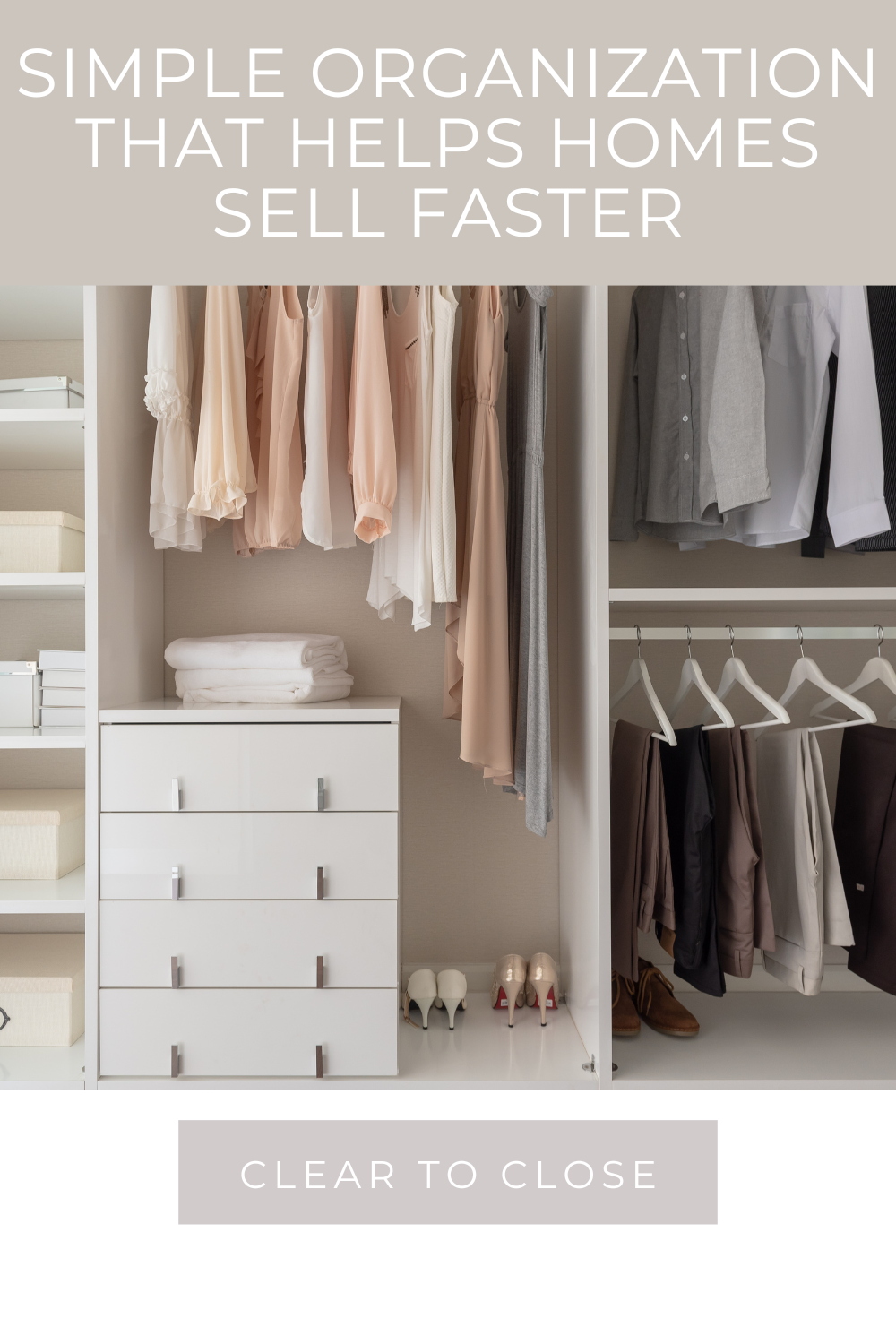 simple organization tips that help homes sell faster and make your space feel bigger and more organized