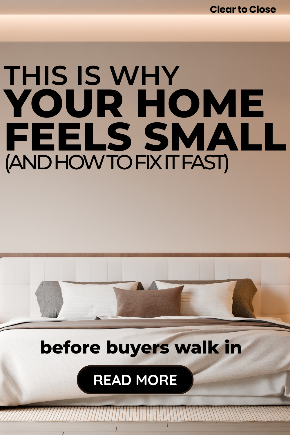 why your home feels small and how to fix it fast using simple home staging and decluttering tips