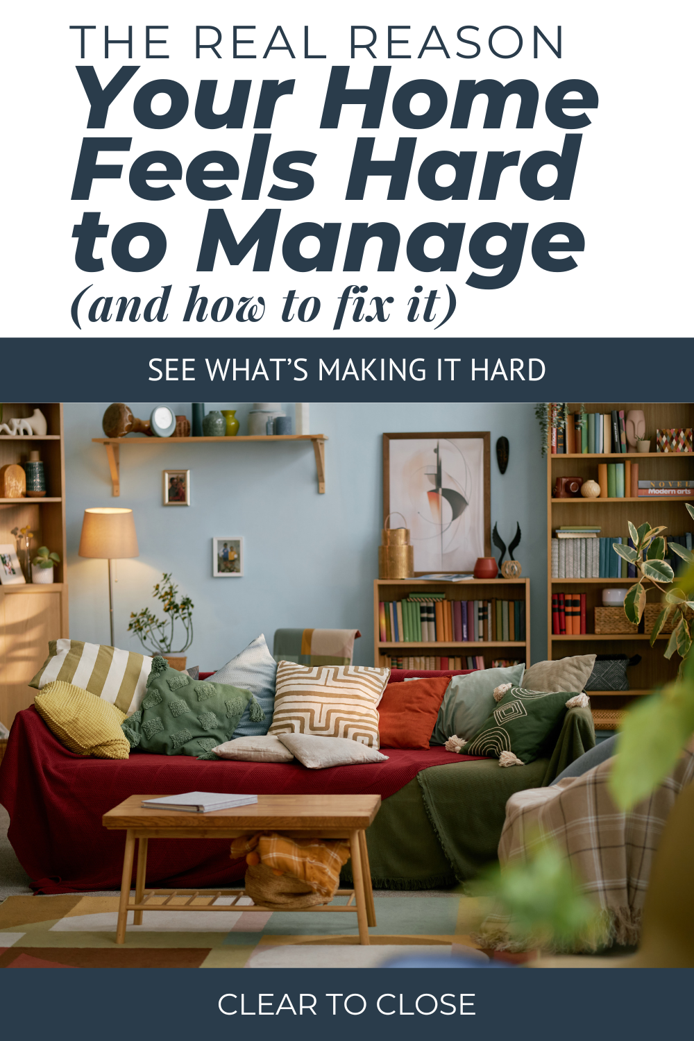 Simple ways to make your home easier to manage, declutter your space, and make your home feel bigger and less overwhelming before selling