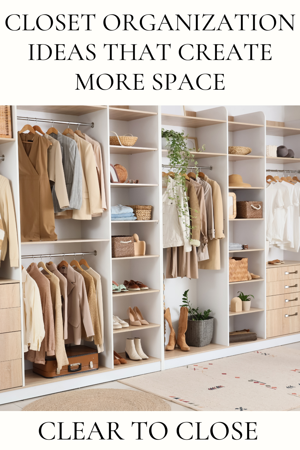 closet organization ideas that create more space and make your home feel bigger and more functional before listing