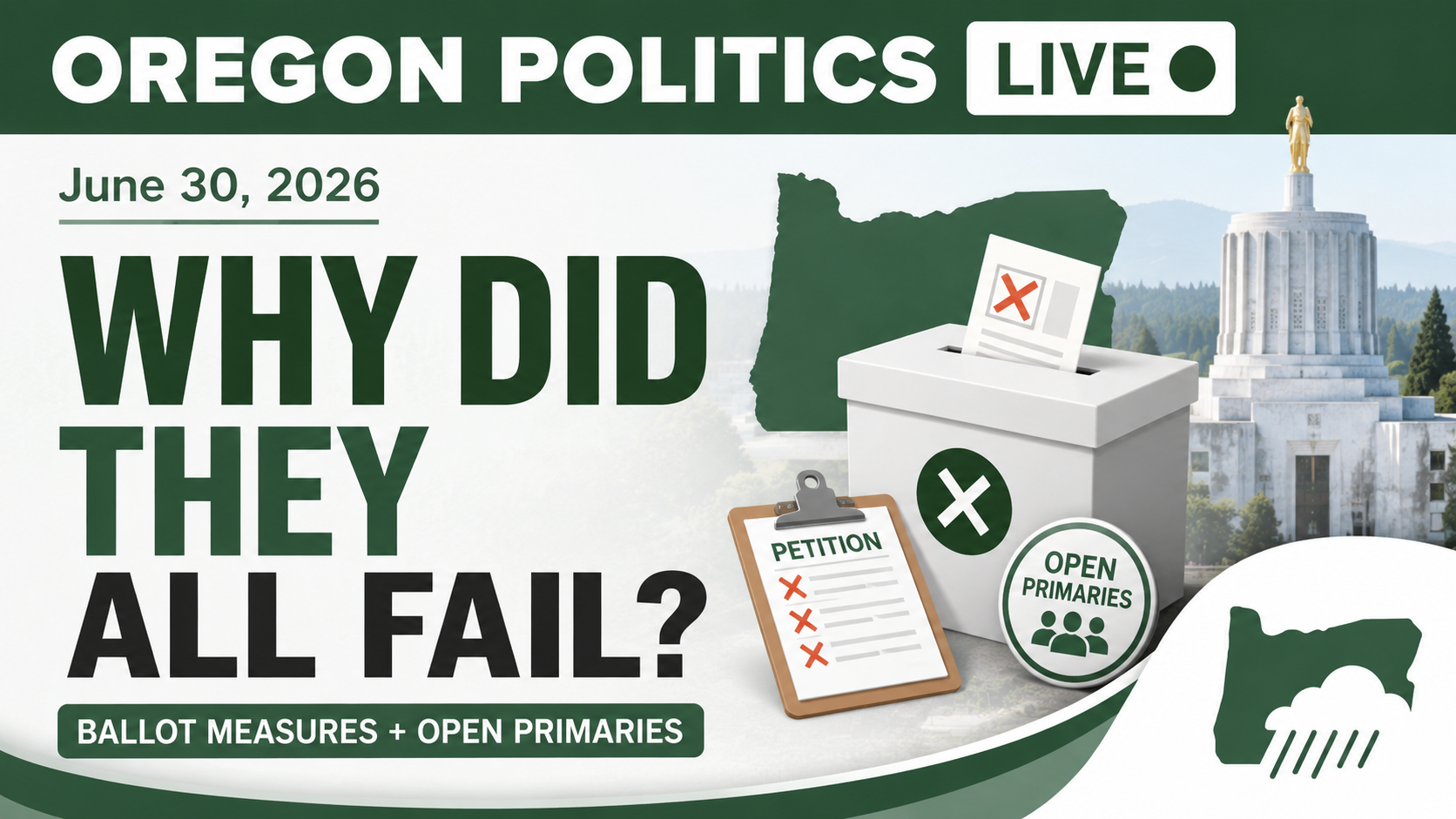 Oregon Politics Live June 30th, 2026: Why Almost Every Oregon Ballot Measure Failed—and the Push for Open Primaries