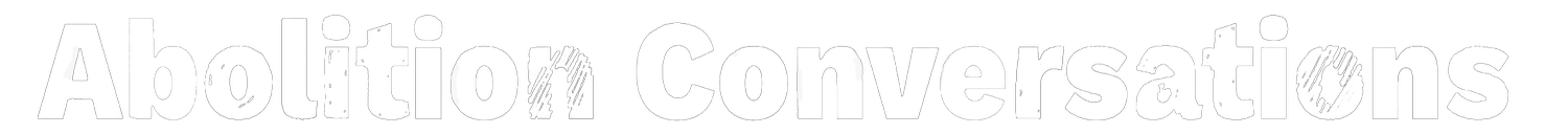 Abolition Conversations