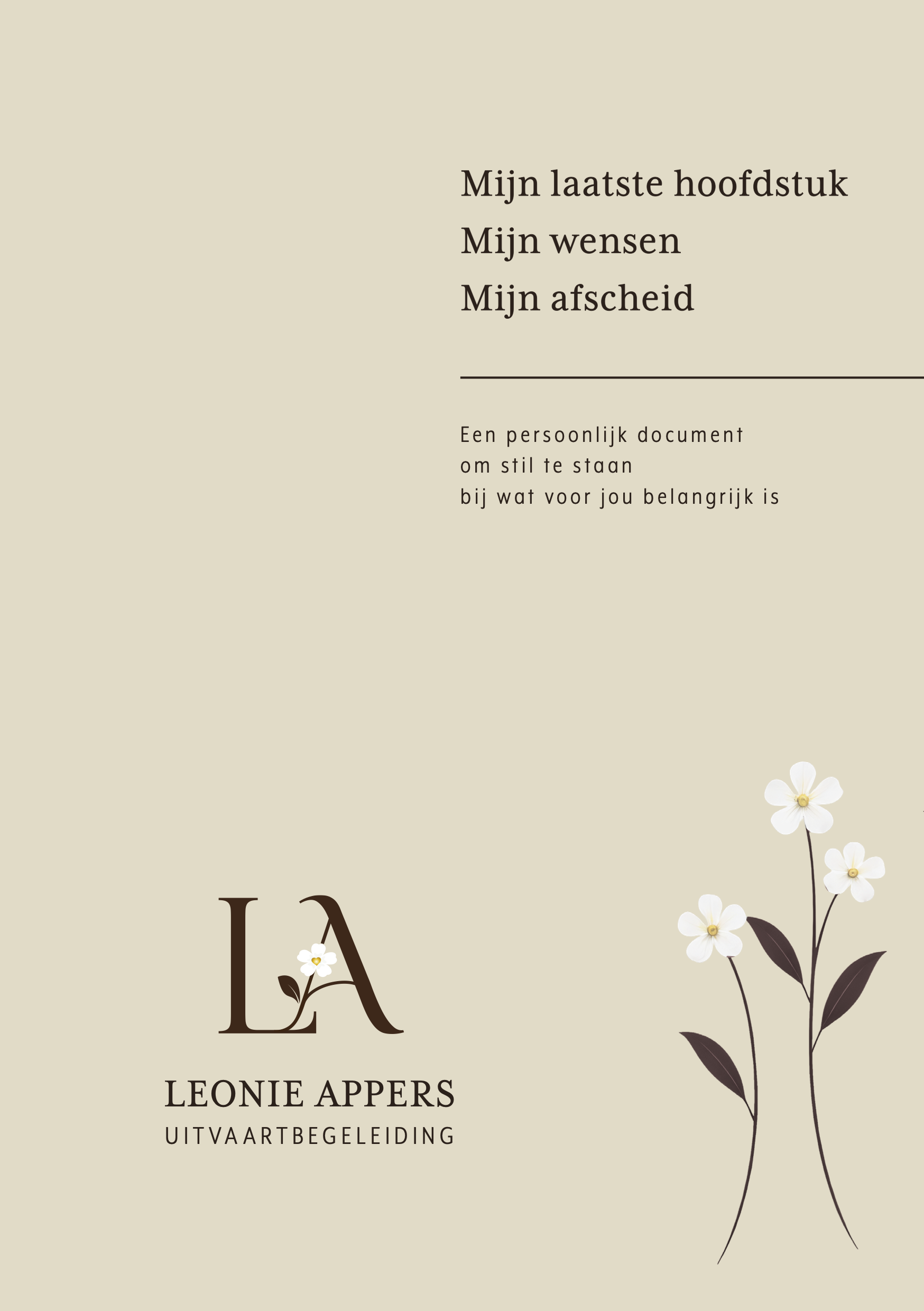 Een beige boekomslag met witte bloemen en donkere bladeren langs de rechterrand. Tekst op de omslag die zegt: "Mijn laatste hoofdstuk, Mijn wensen, Mijn afscheid" en onderaan de titel en naam "Leonie Apper" en de woorden "Uitvaartbegeleiding".