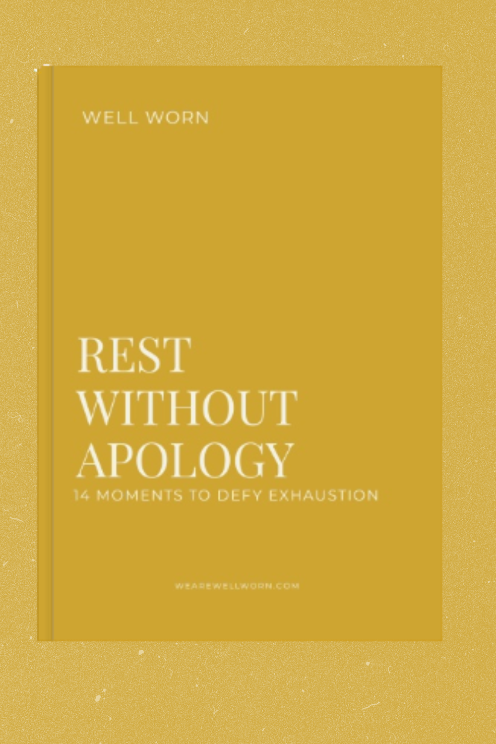 Rest Without Apology: The Companion Journal