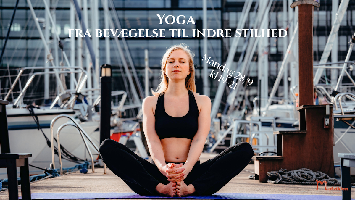 Yoga - fra bevægelse til indre stilhed
